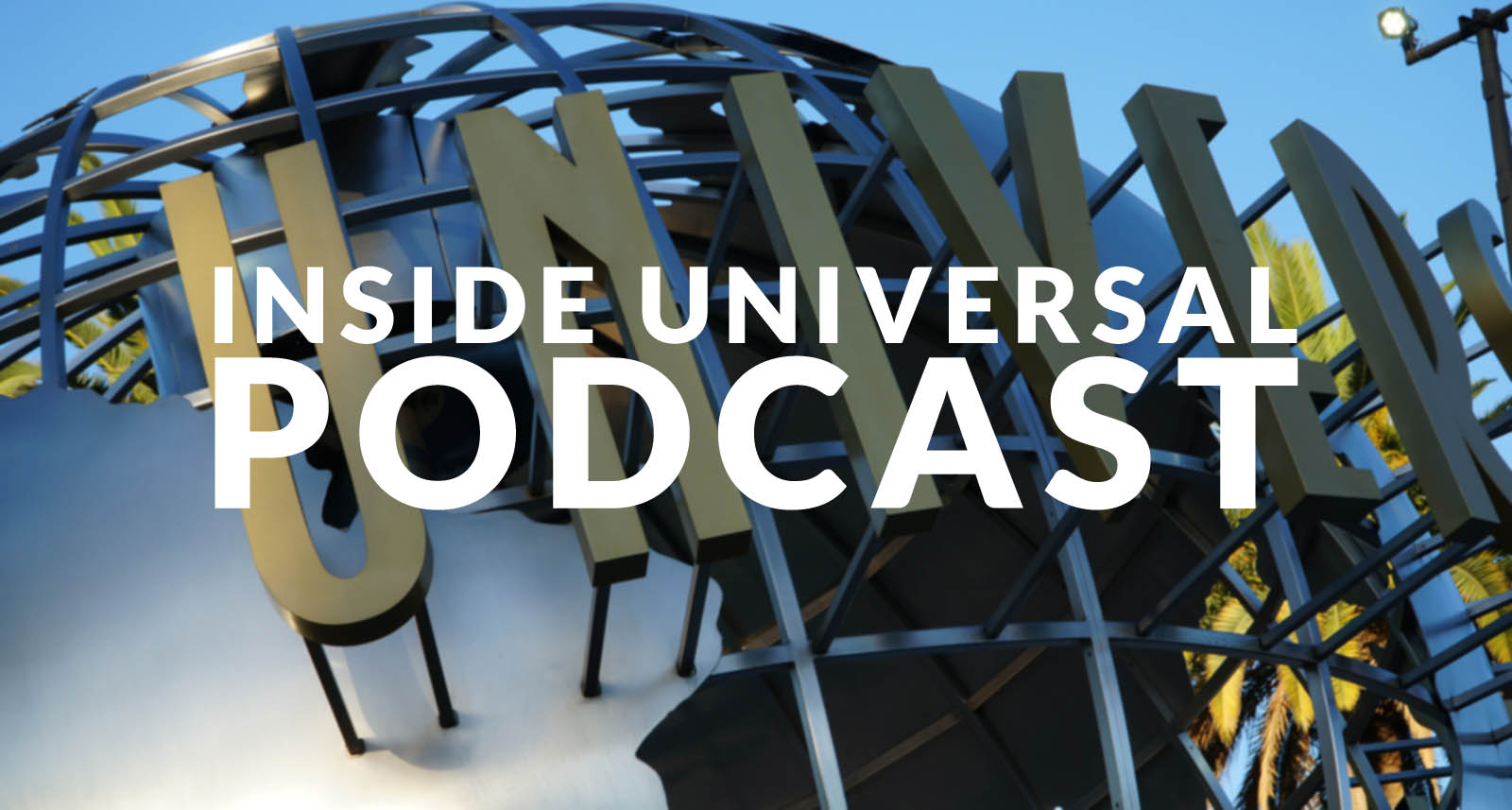(060) Inside Universal Podcast – January 18, 2017 – Universal Studios